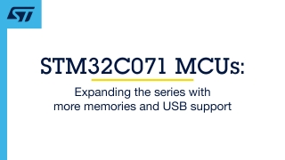 STM32C071 MCU：扩展产品系列，提供更大的存储器和USB支持