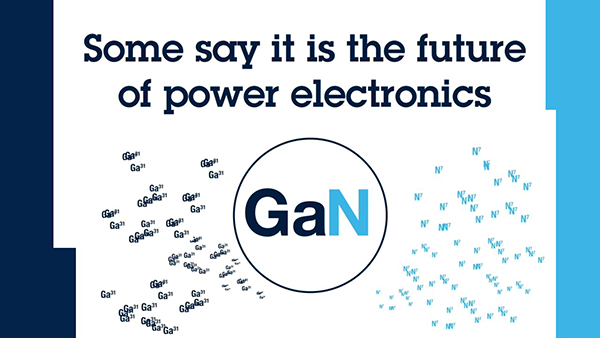 Gallium nitride (GaN): the future of power electronics