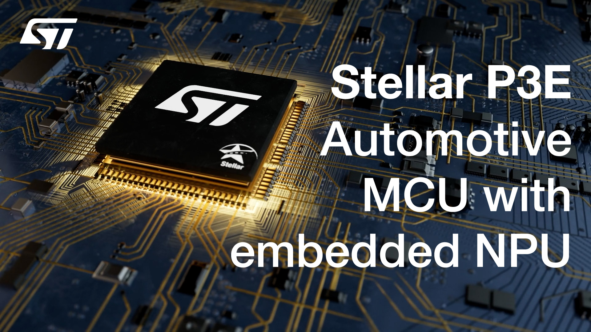 <b>Stellar P3E：集成嵌入式NPU的ASIL-D级MCU</b>